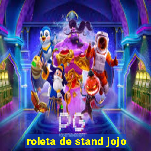 roleta de stand jojo